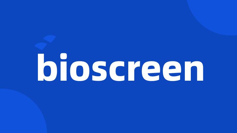 bioscreen