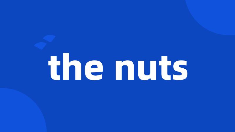 the nuts