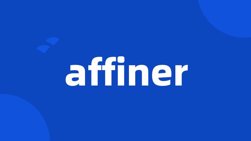 affiner