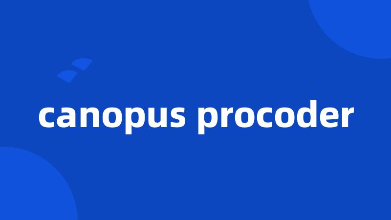 canopus procoder