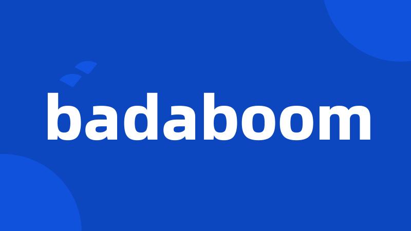 badaboom