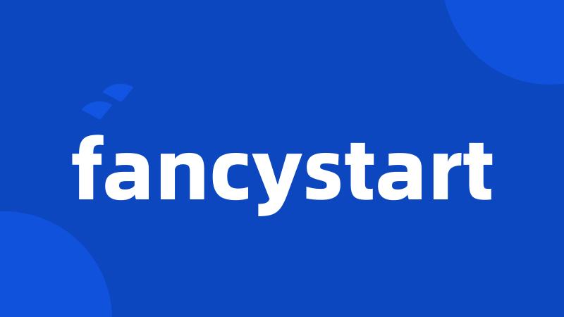 fancystart