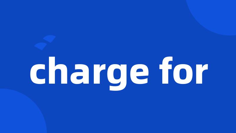 charge for