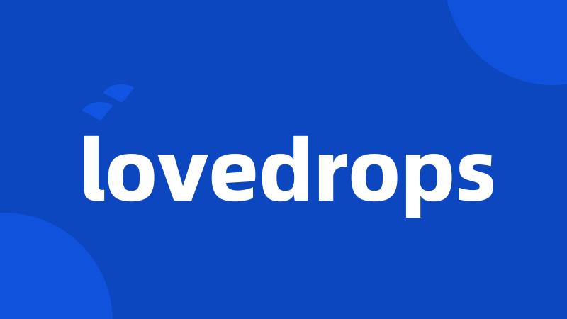 lovedrops