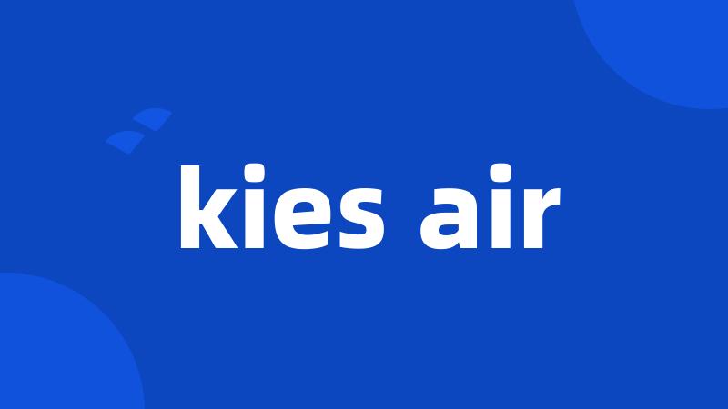 kies air