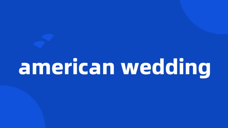 american wedding