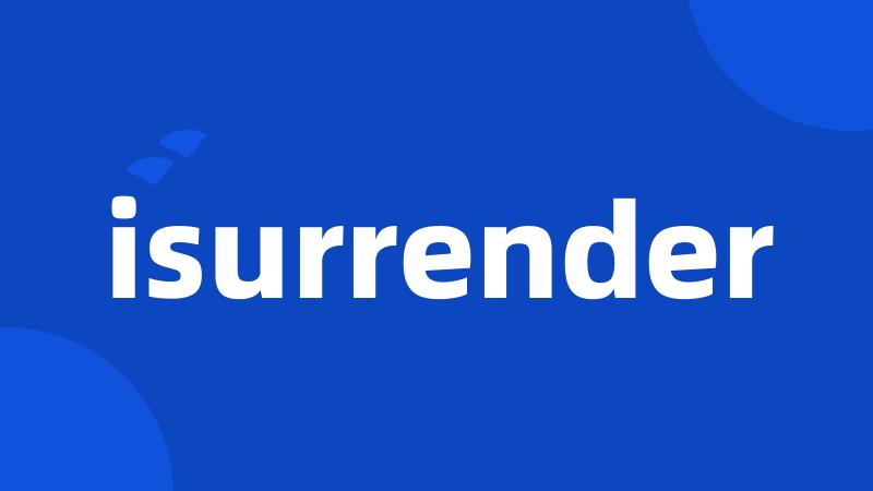 isurrender