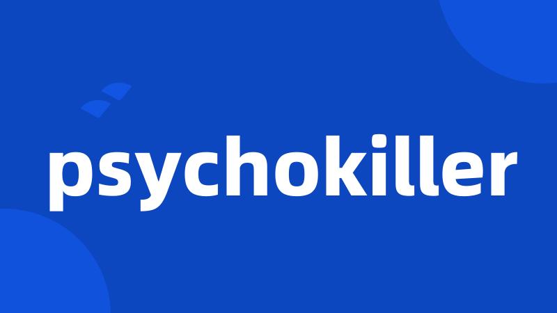 psychokiller