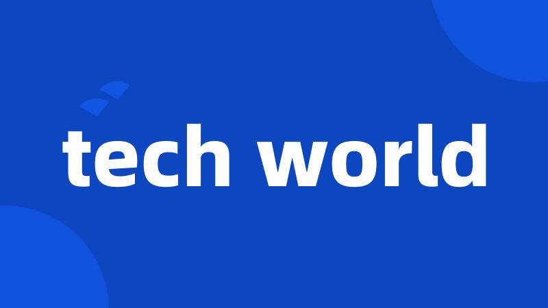 tech world