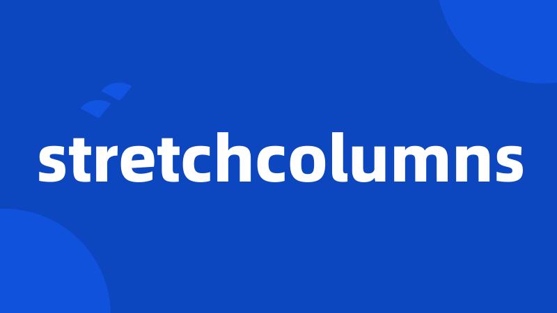 stretchcolumns