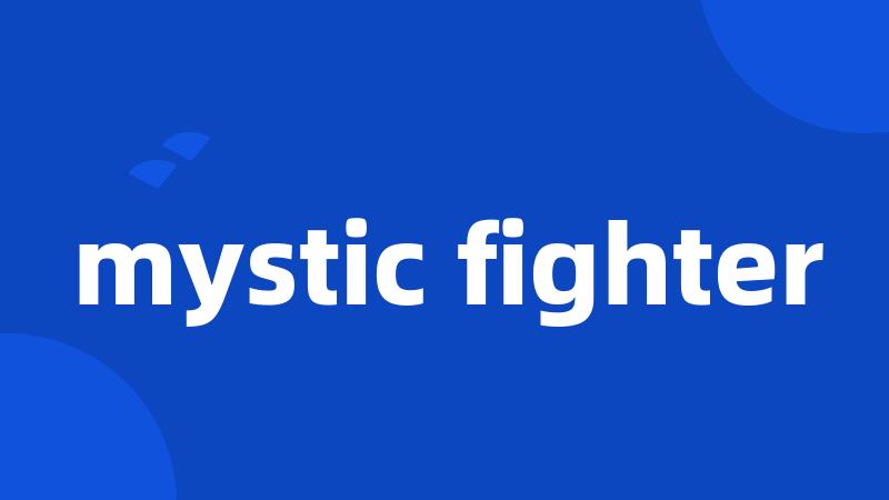 mystic fighter