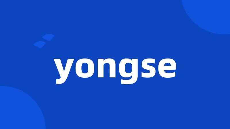 yongse