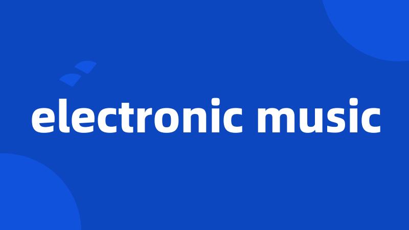 electronic music