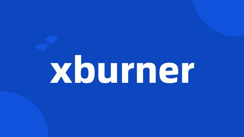 xburner