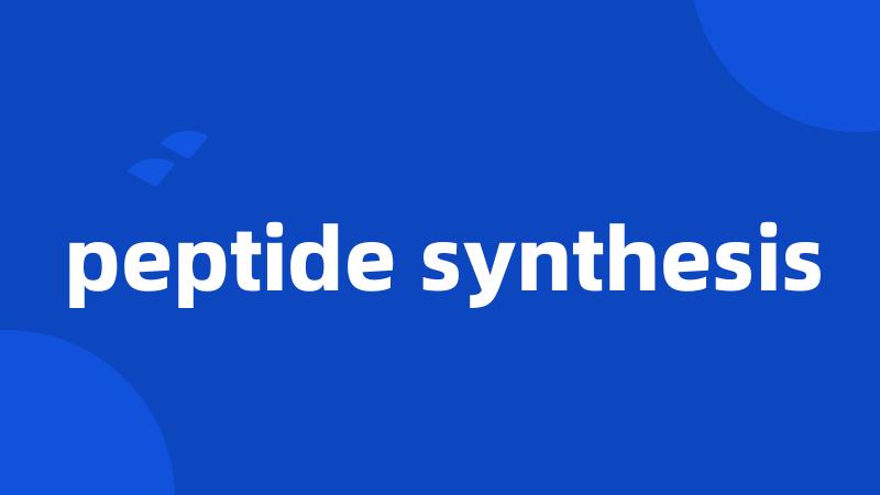 peptide synthesis