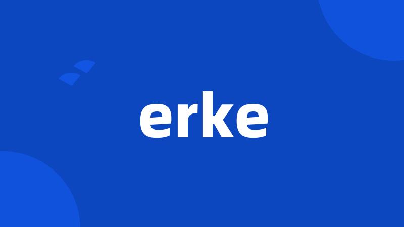 erke