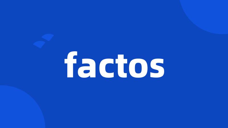 factos