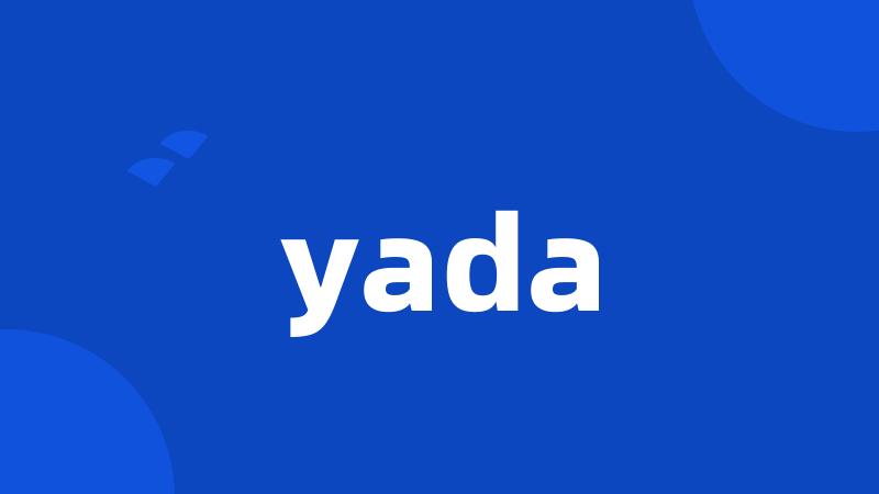 yada