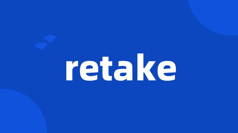 retake