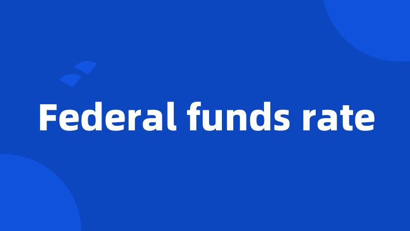 Federal funds rate