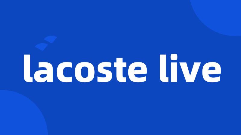 lacoste live