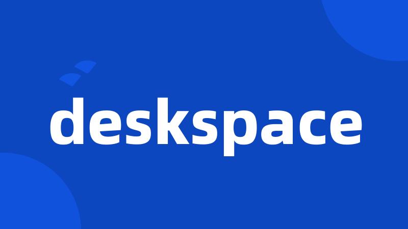 deskspace