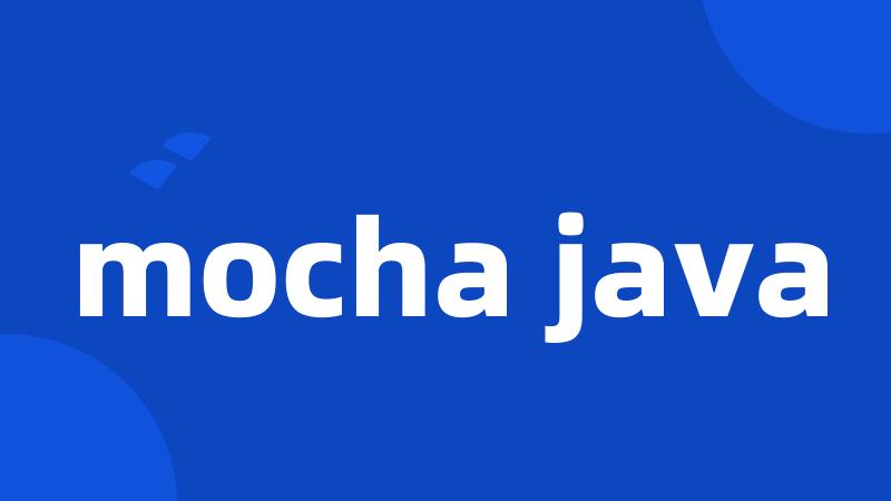 mocha java