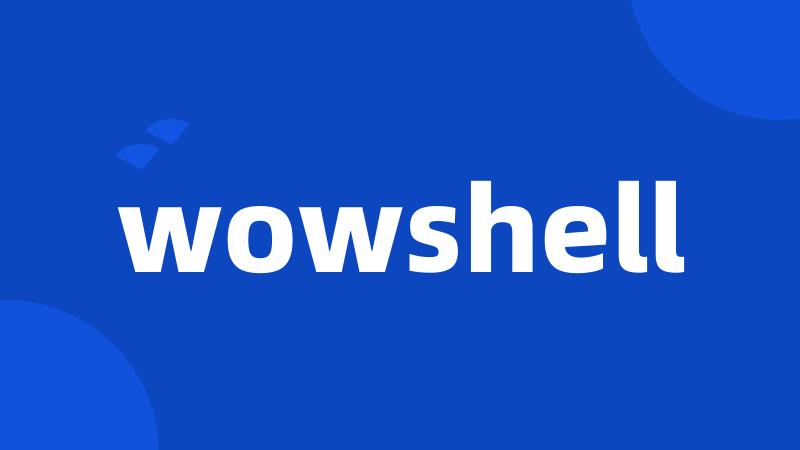 wowshell