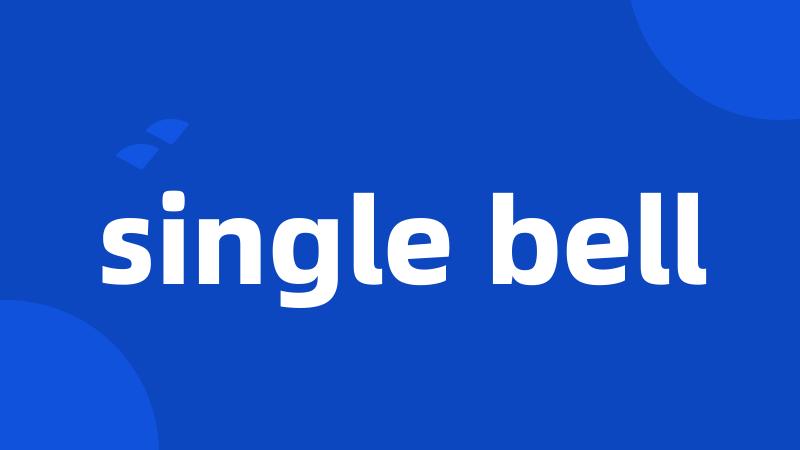 single bell