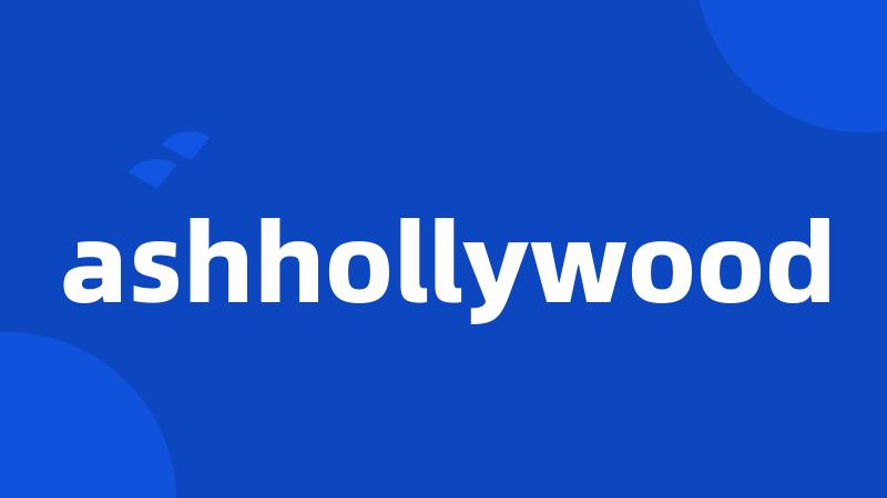 ashhollywood