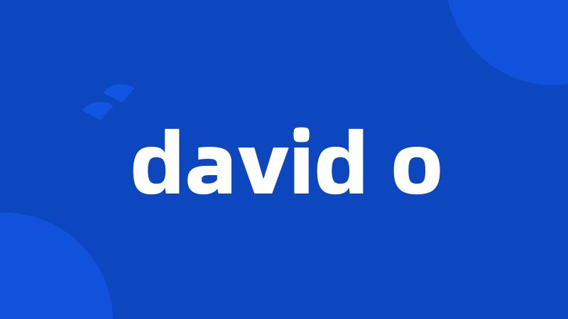 david o