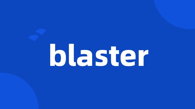 blaster