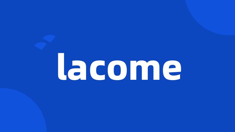 lacome