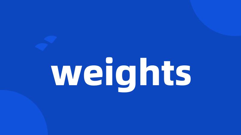 weights