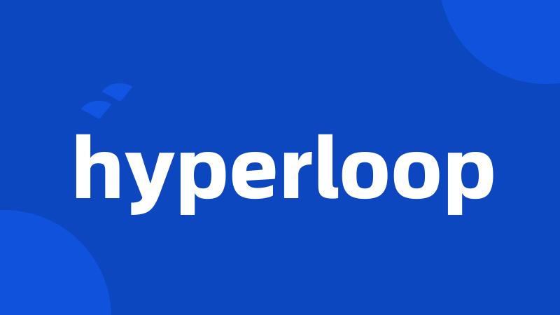 hyperloop