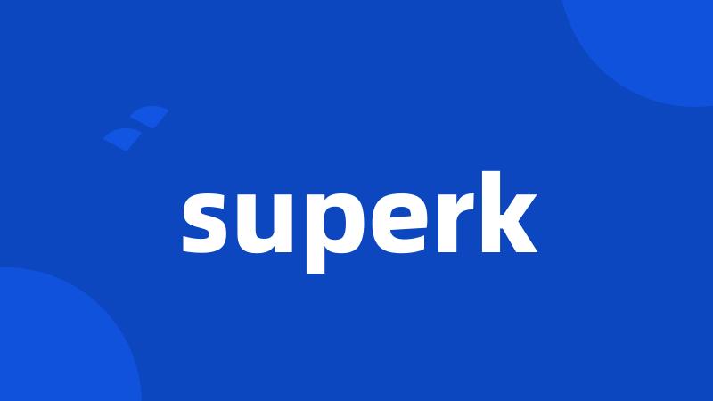 superk