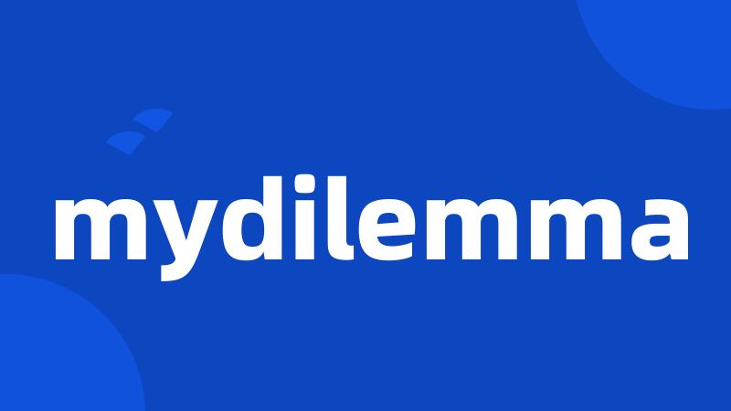 mydilemma