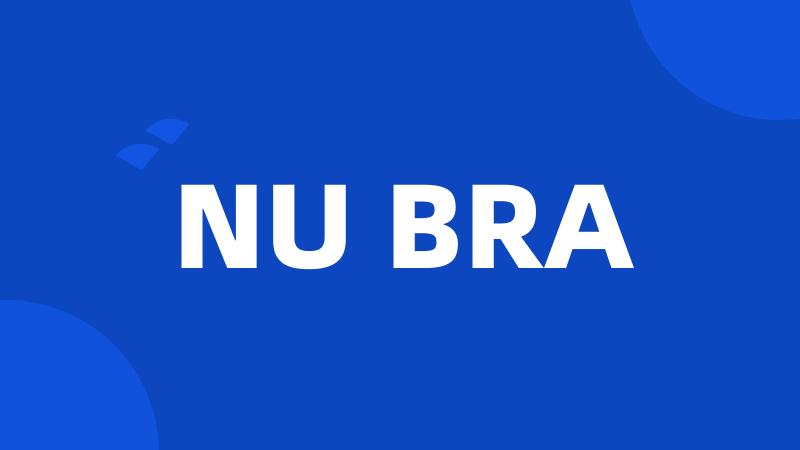 NU BRA