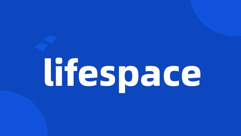 lifespace