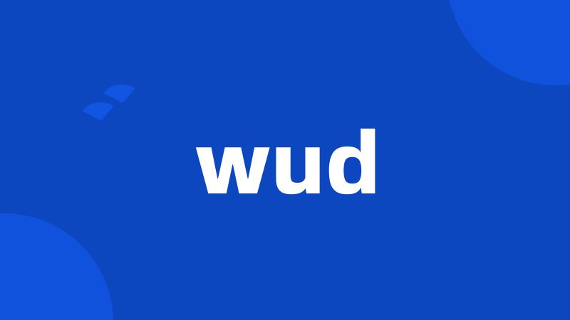 wud