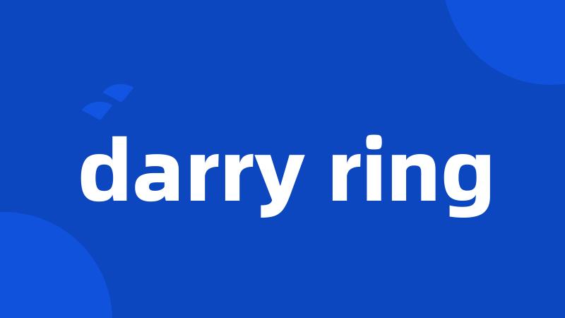 darry ring