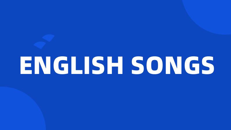 ENGLISH SONGS