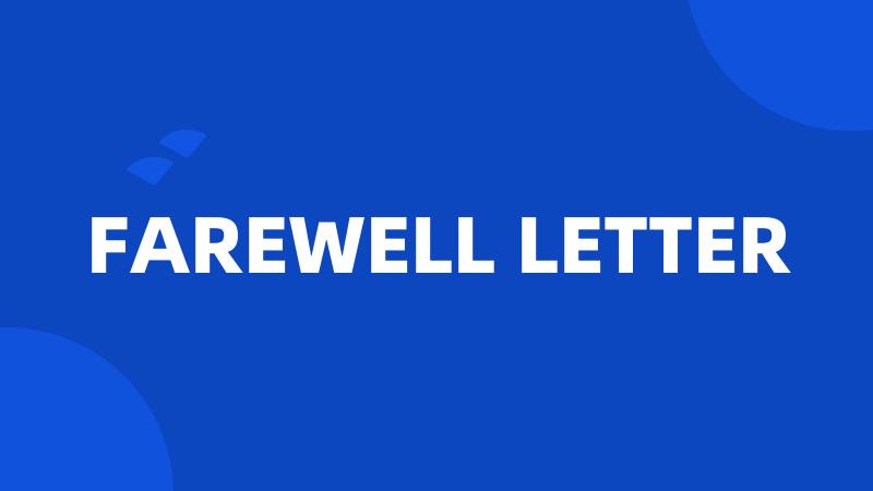 FAREWELL LETTER