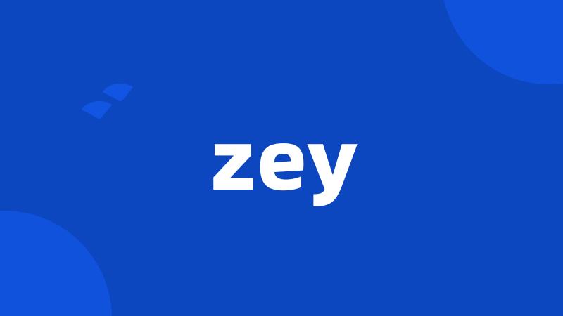 zey