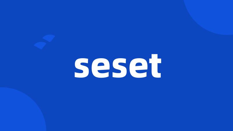 seset