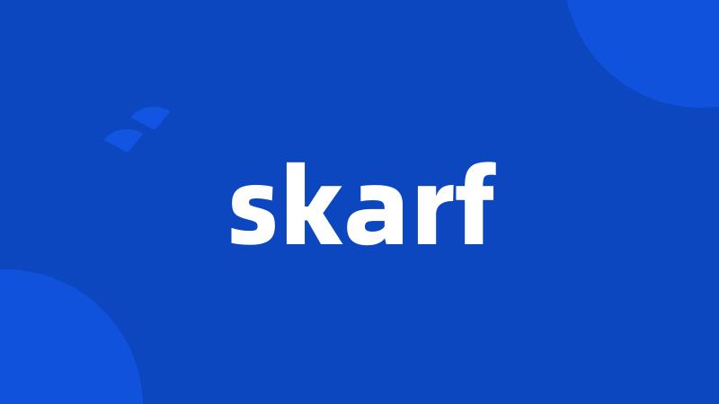 skarf