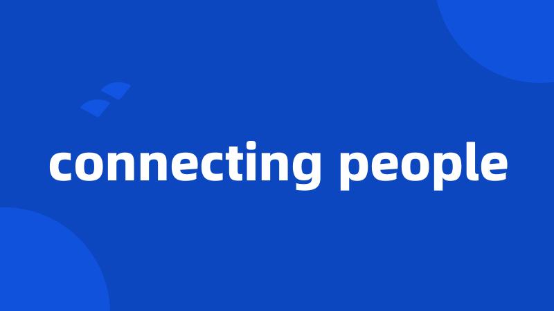 connecting people