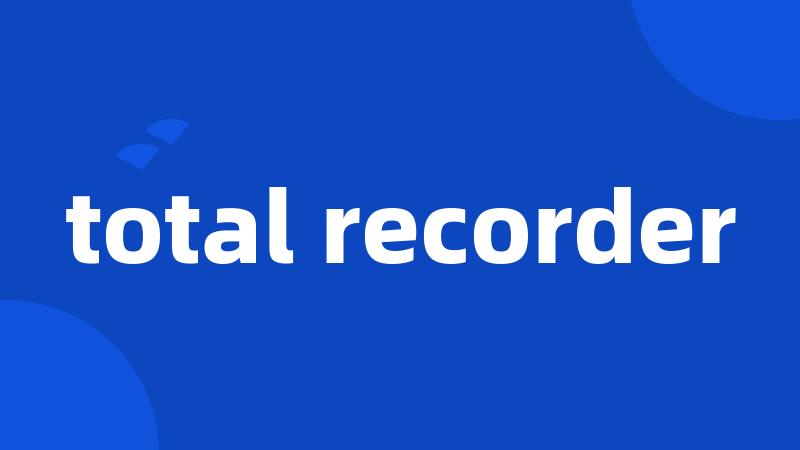 total recorder