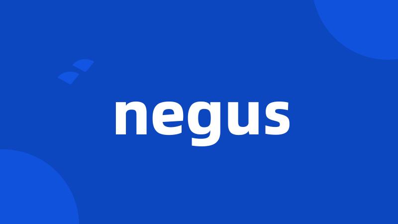 negus