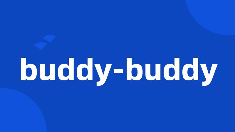 buddy-buddy